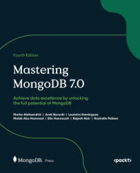 Mastering MongoDB 7.0 - Fourth Edition - Arek Borucki, Leandro Domingues (ISBN: 9781835460474)