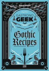 Gastronogeek Gothic Recipes (ISBN: 9781835410967)