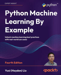 Python Machine Learning By Example - Fourth Edition - Yuxi (ISBN: 9781835085622)