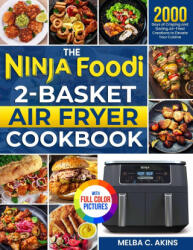 The Ninja Foodi 2-Basket Air Fryer Cookbook (ISBN: 9781805382546)