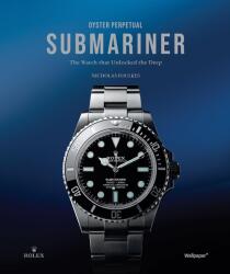 Oyster Perpetual Submariner - Nicholas Foulkes (ISBN: 9781805218937)