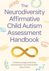 The Neurodiversity Affirmative Child Autism Assessment Handbook (ISBN: 9781805011651)
