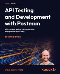 API Testing and Development with Postman - Second Edition (ISBN: 9781804617908)