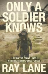 Only a Soldier Knows - Lane, Ray (ISBN: 9781804580561)