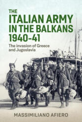 The Italian Army in the Balkans 1940-41 (ISBN: 9781804515303)