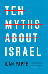 Ten Myths about Israel - Pappe, Ilan (ISBN: 9781804297049)