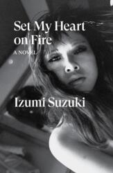 Set My Heart on Fire (ISBN: 9781804293300)