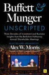 Buffett and Munger Unscripted - Charlie Munger, Alex W Morris (ISBN: 9781804090671)