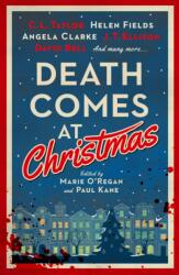 Death Comes at Christmas - C. L. Taylor, Claire Mcgowan, David Bell, Fiona Cummins, J. T. Ellison, Sarah Hilary, Susi Holliday, Marie O'Regan, Paul Kane (ISBN: 9781803369419)