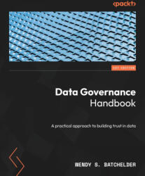 Data Governance Handbook (ISBN: 9781803240725)