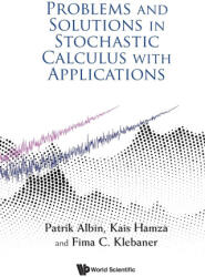 Problems and Solutions in Stochastic Calculus - Kais Hamza, Fima C Klebaner (ISBN: 9781800615601)