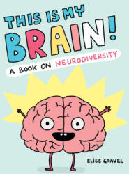 This Is My Brain! - GRAVEL ELISE (ISBN: 9781797228204)