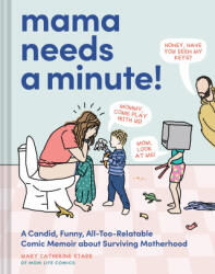 Mama Needs a Minute! - Starr, Mary Catherine (ISBN: 9781797226866)