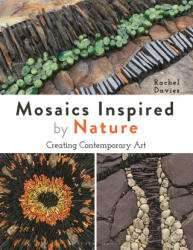 Mosaics Inspired by Nature - Davies, Rachel (ISBN: 9781789942071)
