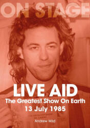 Live Aid - The Greatest Show On Earth (ISBN: 9781789523287)