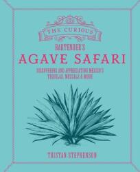 The Curious Bartender's Agave Safari (ISBN: 9781788796798)