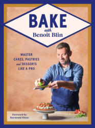 Bake with Benoit Blin (ISBN: 9781784887124)