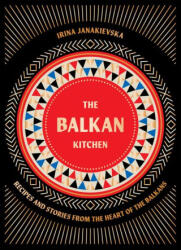 The Balkan Kitchen (ISBN: 9781784886851)