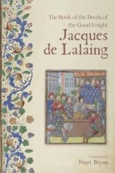 Cartea faptelor cavalerului bun Jacques de Lalaing (ISBN: 9781783276516)