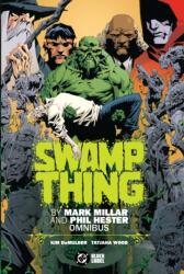 Swamp Thing by Mark Millar and Phil Hester Omnibus (ISBN: 9781779528070)