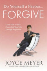 Do Yourself a Favour . . . Forgive - Joyce Meyer (2013)