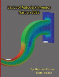 Basics of Autodesk Inventor Nastran 2025 - Matt Weber (ISBN: 9781774591383)