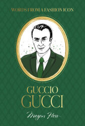 Fashion Icons: Guccio Gucci Quotes - Hess, Megan (ISBN: 9781761451362)