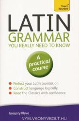 Teach Yourself: Latin Grammar - You Really Need to Know (2014)