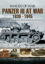 Panzer III at War 1939 - 1945 - Paul Thomas (2013)