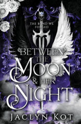 Between the Moon and Her Night - Jaclyn Kot (ISBN: 9781738702251)