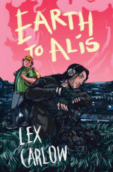 Earth to Alis - Lex Carlow (ISBN: 9781738566402)