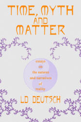 Time, Myth and Matter (ISBN: 9781736146934)