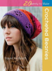 20 to Crochet: Crocheted Beanies - Frauke Kiedaisch (2013)
