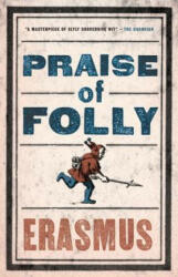 In Praise of Folly - Erazmus Rotterdamský (2013)