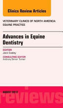 Advances in Equine Dentistry, An Issue of Veterinary Clinics: Equine Practice - Jack Easley (2013)