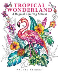 Tropical Wonderland - Rachel Reinert (ISBN: 9781684620937)