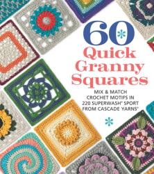 60 Quick Granny Squares - Sixth&Spring Books (ISBN: 9781684620845)