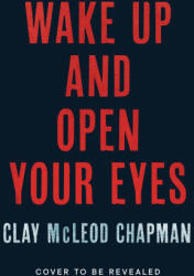 Wake Up and Open Your Eyes - Chapman, Clay (ISBN: 9781683693956)