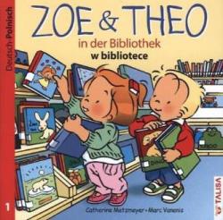 ZOE & THEO in der Bibliothek (D-Polnisch), 3 Teile. Zoe & Theo w bibliotece - Catherine Metzmeyer, Aylin Keller, Marc Vanenis (2013)