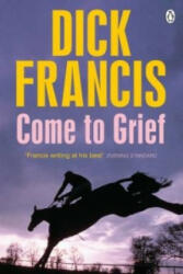 Come To Grief - Dick Francis (2013)
