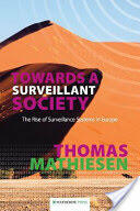 Towards a Surveillant Society: The Rise of Surveillance Systems in Europe (2013)