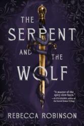 The Serpent and the Wolf - ROBINSON REBECCA (ISBN: 9781668052488)