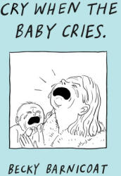 Cry When the Baby Cries - Barnicoat, Becky (ISBN: 9781668048016)
