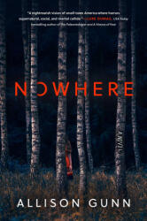 Nowhere - GUNN ALLISON (ISBN: 9781668046654)