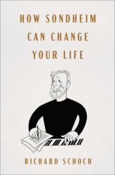 How Sondheim Can Change Your Life (ISBN: 9781668030592)