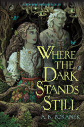 Where the Dark Stands Still - A. B. Poranek (ISBN: 9781665936484)