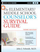 The Elementary/Middle School Counselor's Survival Guide: Grades K-8 (ISBN: 9780470560853)