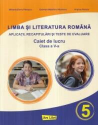 Limba si literatura romana pentru clasa a 5-a. Exercitii aplicative, recapitulari si teste de evaluare - Cristina Loredana Bloju (ISBN: 9786063626661)