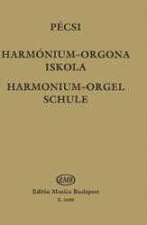 HARMÓNIUM-ORGONA ISKOLA KEZDőK ÉS ÖNKÉPZőK SZÁMÁRA, ÁTDOLGOZOTT KIADÁS (ISBN: 9786310198132)