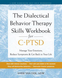 The Dialectical Behavior Therapy Skills Workbook for C-Ptsd - Sheri Van Dijk (ISBN: 9781648483103)